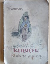 kniha Kubíček, kluk ze samoty, Školní nakladatelství pro Čechy a Moravu 1944