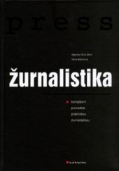 kniha Žurnalistika komplexní průvodce praktickou žurnalistikou, Grada 2005