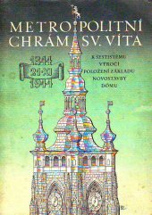 kniha Metropolitní chrám svatého Víta k šestistému výročí položení základu novostavby dómu : 1344-1944, Vyšehrad 1945