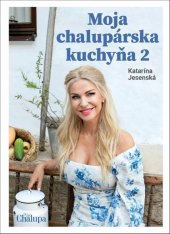 kniha Moja chalupárska kuchyňa 2, MAFRA 2024
