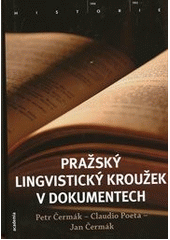kniha Pražský lingvistický kroužek v dokumentech, Academia 2012