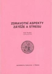 kniha Zdravotní aspekty zátěže a stresu, Karolinum  1993