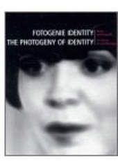 kniha Fotogenie identity paměť české fotografie = The photogeny of identity : the memory of Czech photography, KANT 2006