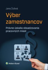 kniha Výber zamestnancov Právne úskalia obsadzovania pracovných miest, Wolters Kluwer 2021
