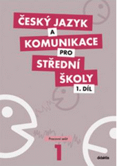 kniha Český jazyk a komunikace pro střední školy 1. Pracovní sešit, Didaktis 2010