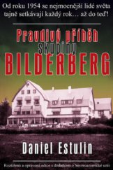 kniha Pravdivý příběh skupiny Bilderberg rozšířená a opravená edice s dodatkem o Severoamerické unii, Bodyart Press 2012