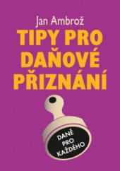 kniha Tipy pro daňové přiznání, Koršach 2010