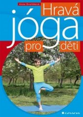 kniha Hravá jóga pro děti, Grada 2016