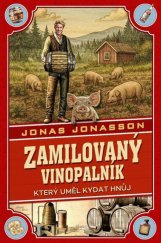 kniha Zamilovaný vinopalník, který uměl kydat hnůj, Arkona 2025