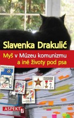 kniha Myš v Múzeu komunizmu a iné životy pod psa, Aspekt 2009