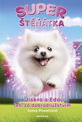 kniha Superštěňátka: Jiskra a Eda letí za dobrodružstvím, Mladá fronta 2025