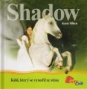 kniha Shadow Kůň, který se vynořil ze stínu, Pony club 2005