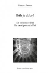 kniha Bůh je dobrý De voluntate Dei. De omnipotentia Dei, Refugium Velehrad-Roma 2013