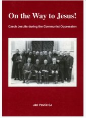 kniha On the way to Jesus! Czech Jesuits during the communist oppression, Refugium Velehrad-Roma 1998