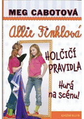 kniha Allie Finklová - holčičí pravidla. 4, - Hurá na scénu!, Knižní klub 2012