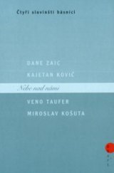 kniha Nebe nad námi čtyři slovinští básníci - Dane Zajc, Kajetan Kovič, Veno Taufer, Miroslav Košuta, BB/art 2005