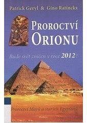 kniha Proroctví Orionu mayská a egyptská proroctví o konci světa, Dobra 2008