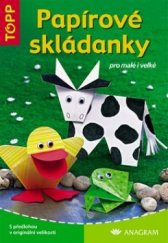 kniha Papírové skládanky pro malé i velké, Anagram 2005
