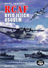 kniha RCAF bylo jejich osudem, Toužimský & Moravec 2008