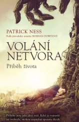 kniha Volání netvora Příběh života Podle původního námětu Siobhan Dowdové, #booklab 2019