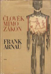 kniha Člověk mimo zákon od nejstarších dob až po naše časy, Orbis 1969