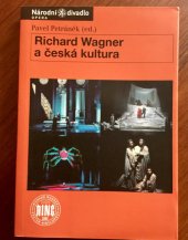 kniha Richard Wagner a Prsten Nibelungův statě a články Richarda Wagnera spojené se vznikem a prvním provedením díla, Národní divadlo 2004