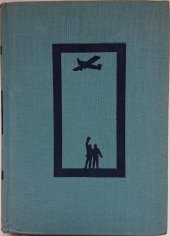 kniha Naše první křídla ze začátků našeho letectví, Mladá fronta 1955