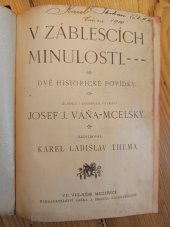 kniha V záblescích minulosti Dvě histor. povídky, Frgal 1902