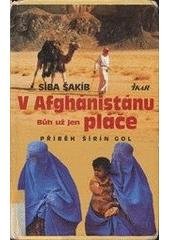 kniha V Afghánistánu Bůh už jen pláče příběh Šírín Gol, Ikar 2002
