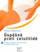 kniha Úspěšně proti celulitidě aktivní program odstraňování problémových zón, Beta-Dobrovský 2004