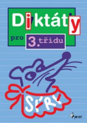 kniha Diktáty pro 3. třídu ZŠ, Pierot 2010