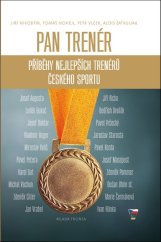 kniha Pan trenér Příběhy nejlepších trenérů českého sportu, Mladá fronta 2018