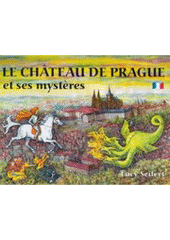 kniha Le Château de Prague et ses mystères, Petr Prchal 2006