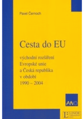 kniha Cesta do EU východní rozšíření Evropské unie a Česká republika v období 1990-2004, Linde 2003