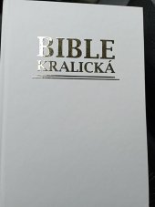 kniha Bible kralická  Starý a Nový zákon , neuveden 1900