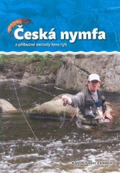 kniha Česká nymfa a příbuzné metody lovu ryb, Grayling and Trout Publishing 2007