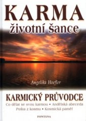 kniha Karma - životní šance, aneb, Jak proměníte každou zkoušku ve svůj osobní úspěch karmický průvodce, Fontána 2002