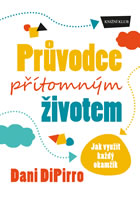 kniha Průvodce přítomným životem - Jak využít každý okamžik, Euromedia 2016