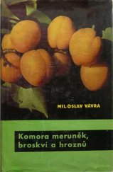 kniha Komora meruněk, broskví a hroznů, Krajské nakladatelství 1963