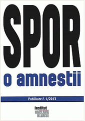 kniha Spor o amnestii, Institut Václava Klause 2013