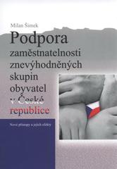 kniha Podpora zaměstnatelnosti znevýhodněných skupin obyvatel v České republice nové přístupy a jejich efekty, Institut vzdělávání Sokrates 2010