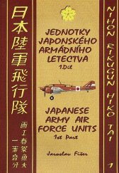 kniha Jednotky japonského armádního letectva = Japanese army air force units = Nihon rikugun hiko tai, Fišer Jaroslav 2003