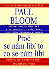 kniha Proč se nám líbí to, co se nám líbí co všechno nám lidem přináší potěšení, Metafora 2011