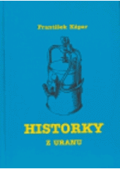 kniha Historky z uranu, Knihovna Jana Drdy 2004