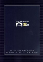 kniha 60 let Památníku Terezín = 60 years of the Terezín Memorial, Pro Památník Terezín vydalo nakl. Oswald 2007