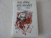 kniha Ani abbé, ani modrý epizoda ze života Josefa Dobrovského, Československý spisovatel 1989