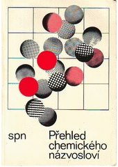 kniha Přehled chemického názvosloví Učební příručka pro SOU, SOŠ a gymnázia, SPN 1986