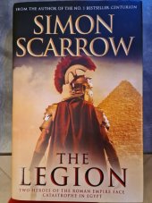 kniha The Legion Two heroes of the Roman empire face catastrophe in Egypt, Headline 2010