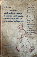 kniha Úsporné vyzkoušené recepty z nových a náhradních surovin pro cukráře a výrobce cukrovinek, Bohumil Hlavsa 1940