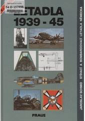 kniha Letadla 1939-45 1. - Stíhací a bombardovací letadla Německa. - kap. 1. - 15., Fraus 1993
